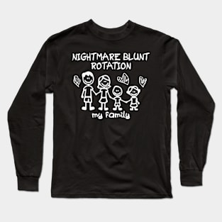 NIGHTMARE BLUNT ROTATION - My Family Long Sleeve T-Shirt